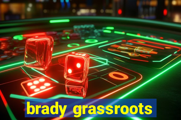 brady grassroots